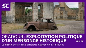 Oradour: exploitation politique d’un mensonge historique (ép. 2) oradour-2021-ep2
