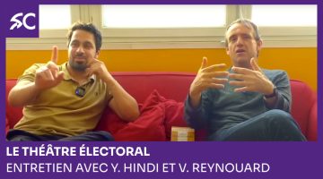 Le théâtre électoral – entretien avec Y. Hindi et V. Reynouard