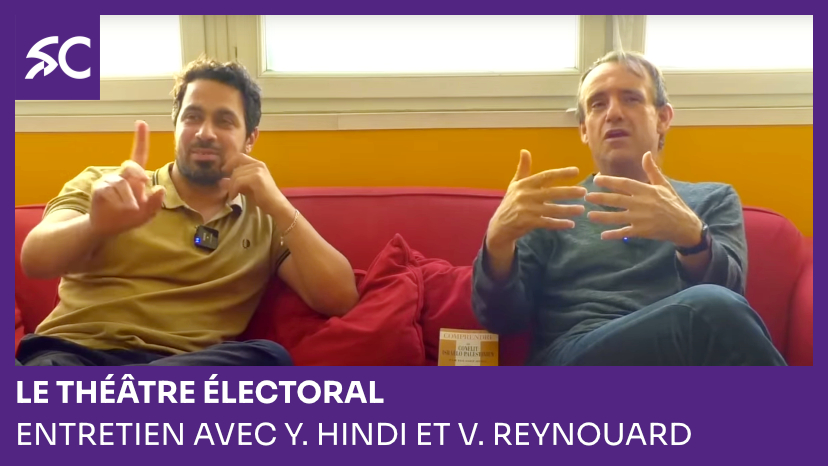 Le théâtre électoral – entretien avec Y. Hindi et V. Reynouard