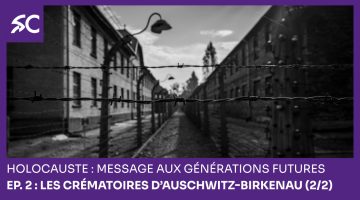 Holocauste : message aux générations futures - Ep. 2 Les crématoires d’Auschwitz-Birkenau (2/2)