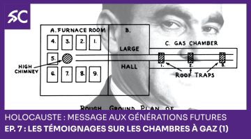 Holocauste: message aux générations futures – Ep. 7 : Les témoignages sur les chambres à gaz (1)
