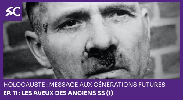 Holocauste: message aux générations futures – Ep. 11 : Les aveux des anciens SS (1)