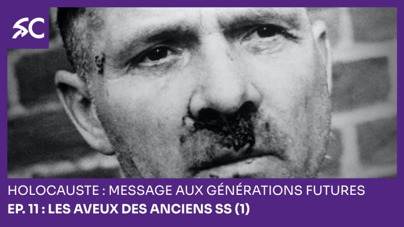 Holocauste: message aux générations futures – Ep. 11 : Les aveux des anciens SS (1)