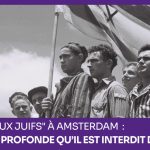 "Chasse aux Juifs" à Amsterdam: la raison profonde qu’il est interdit d’exposer