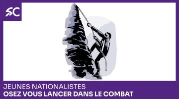 Jeunes nationalistes, osez vous lancer dans le combat