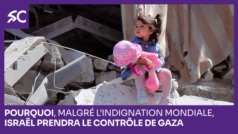 Pourquoi, malgré l’indignation mondiale, Israël prendra le contrôle de Gaza