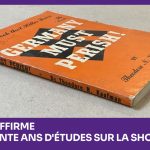 Ce que j'affirme après trente ans d'études sur la Shoah