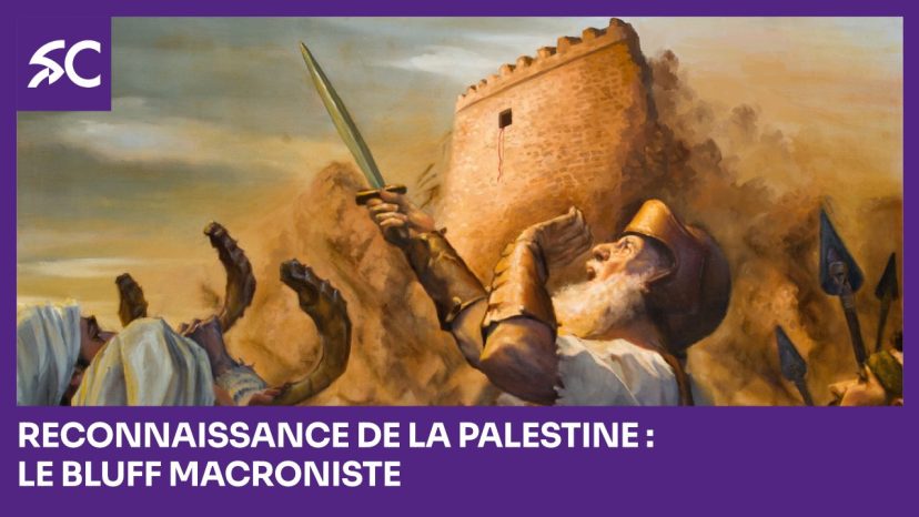 Reconnaissance de la Palestine - le bluff macroniste