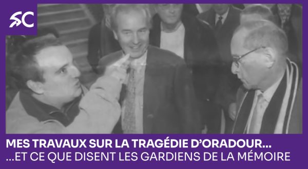 Mes travaux sur la tragédie d’Oradour-sur-Glane…