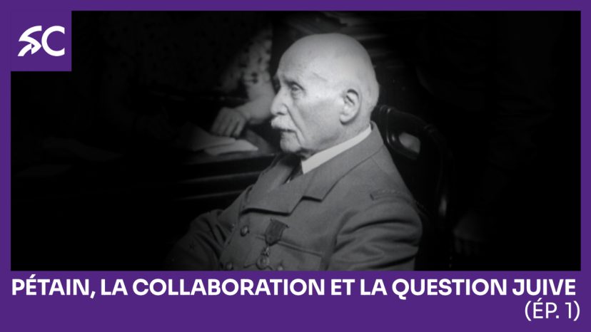 Pétain, la Collaboration et la Question juive (ép. 1)
