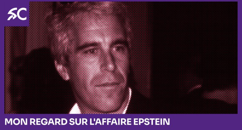 Mon regard sur l'affaire Epstein