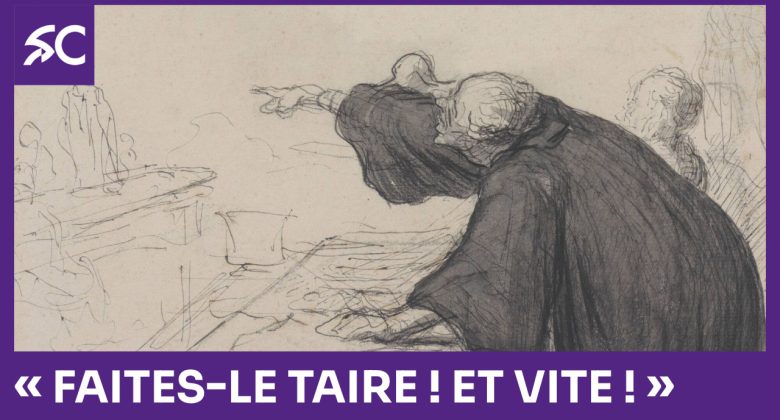 « Faites-le taire ! Et vite ! »