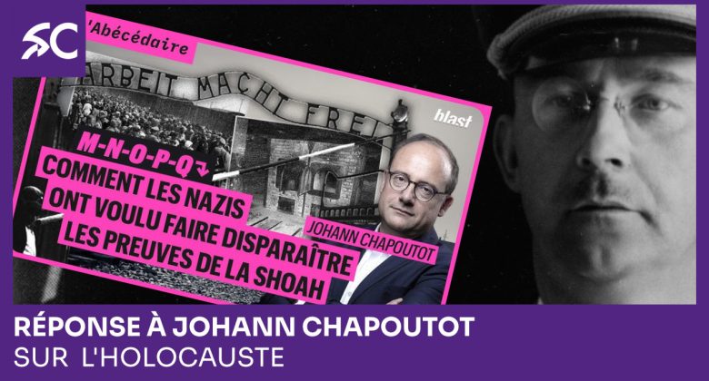 Réponse à Johann Chapoutot holocauste