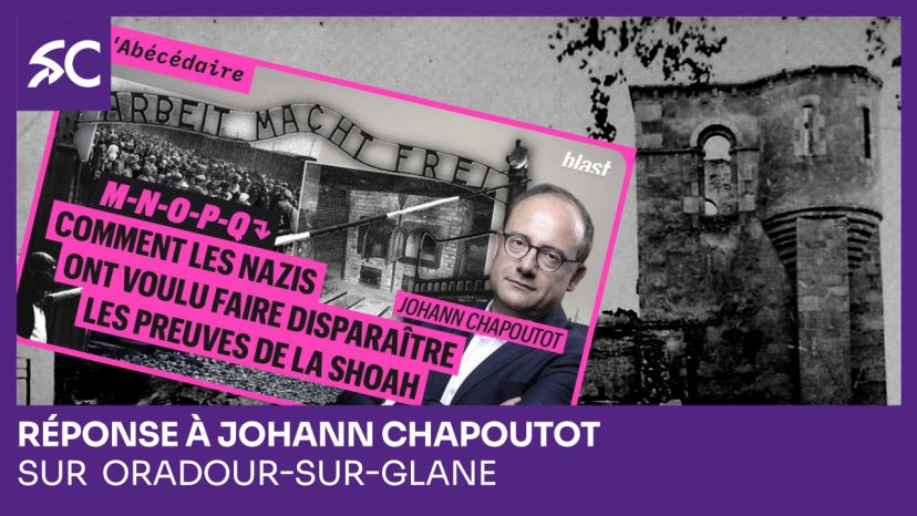Réponse à Johann Chapoutot sur Oradour