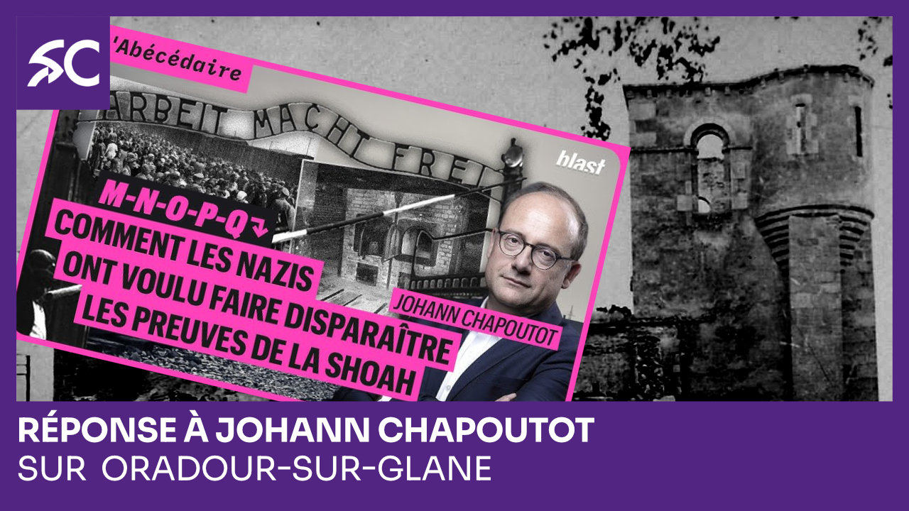 Réponse à Johann Chapoutot sur Oradour