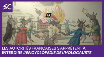 Les autorités françaises s’apprêtent à interdire l’Encyclopédie de l’Holocauste