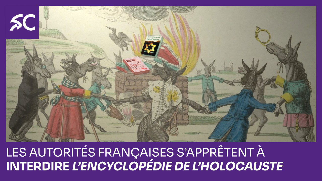Les autorités françaises s’apprêtent à interdire l’Encyclopédie de l’Holocauste