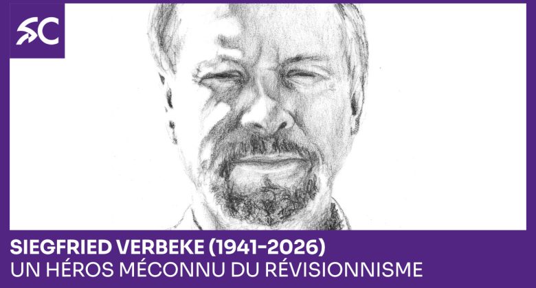 Siegfried Verbeke (1941-2026) Un héros méconnu du révisionnisme