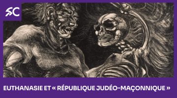 Euthanasie et « république judéo-maçonnique »