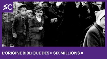 L’origine biblique des six millions