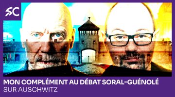 Ce que j’aurais répondu si j’avais secondé Alain Soral dans son débat contre Thomas Guénolé mon complément au débat Soral-Guénolé sur Auschwitz